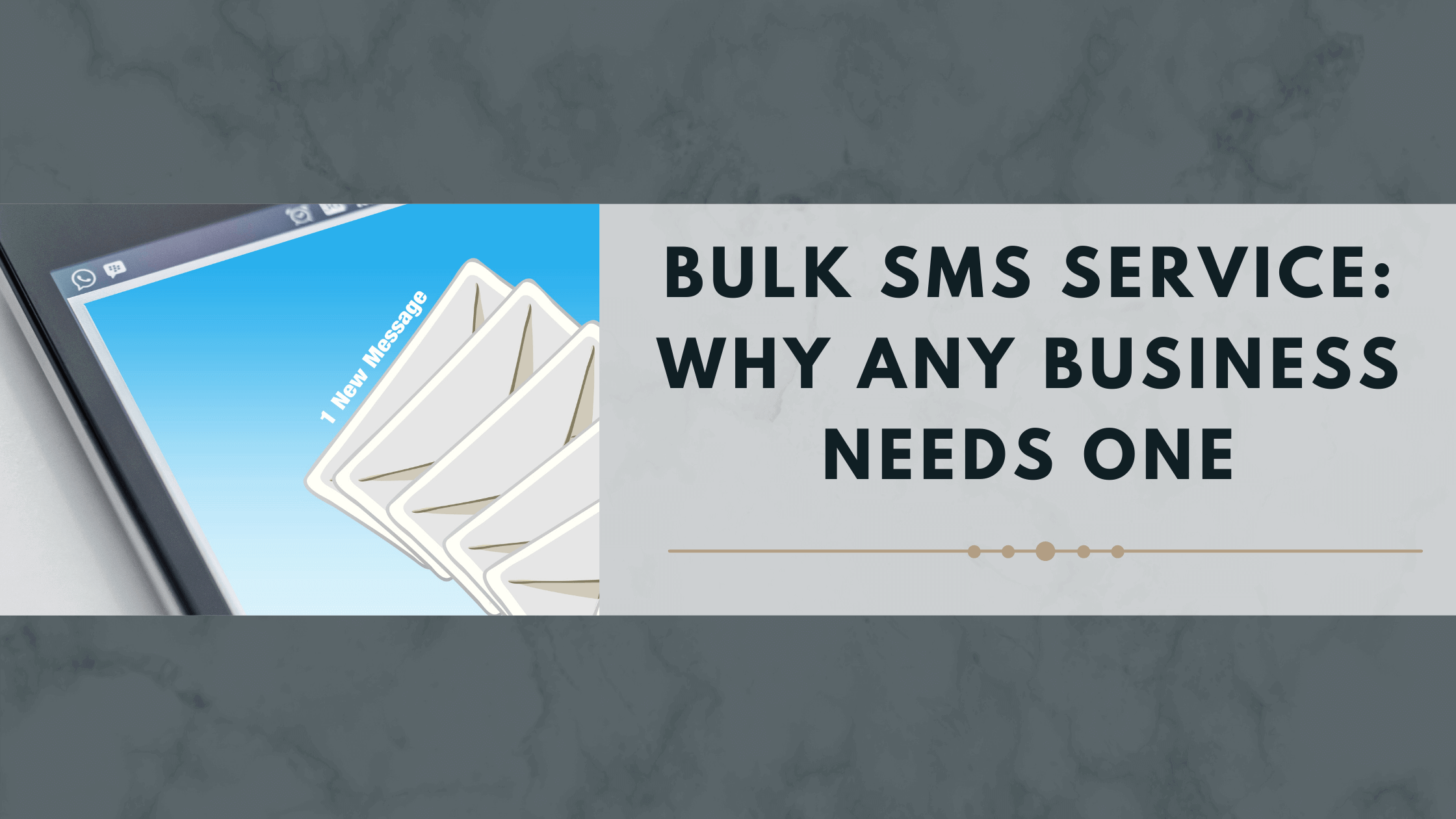 Bulk SMS Service - Reasons Why Any Business Needs One