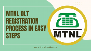 MTNL DLT Registration Process in Easy Steps